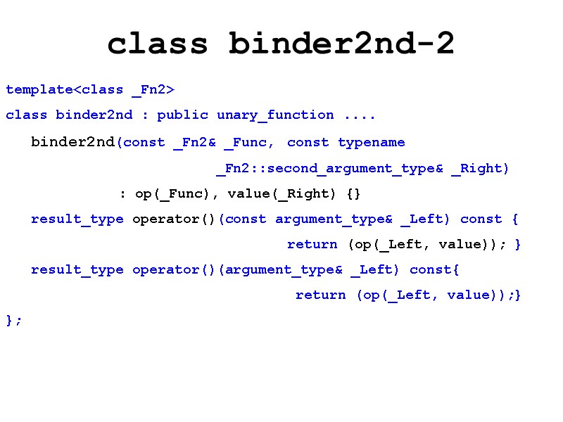 class binder2nd-2 template<class _Fn2> class binder2nd : public unary_function ....    binder2nd(const